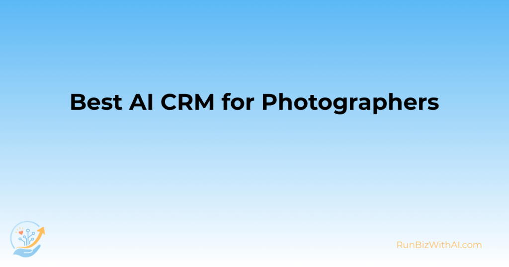 Best AI CRM for Photographers