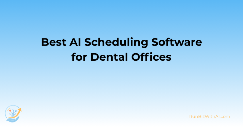 Best AI Scheduling Software for Dental Offices